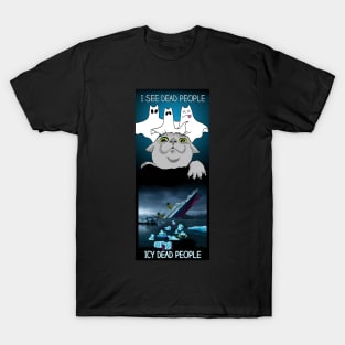 I See Dead People/Icy Dead People T-Shirt